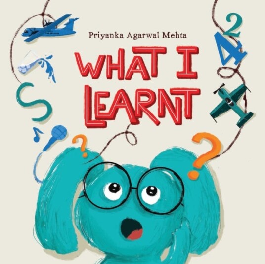 What I Learnt Av Priyanka Agarwal Mehta