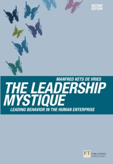 The Leadership Mystique Av Manfred Kets De Vries