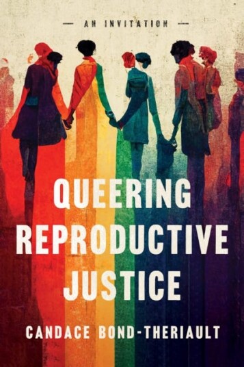 Queering Reproductive Justice An Invitation