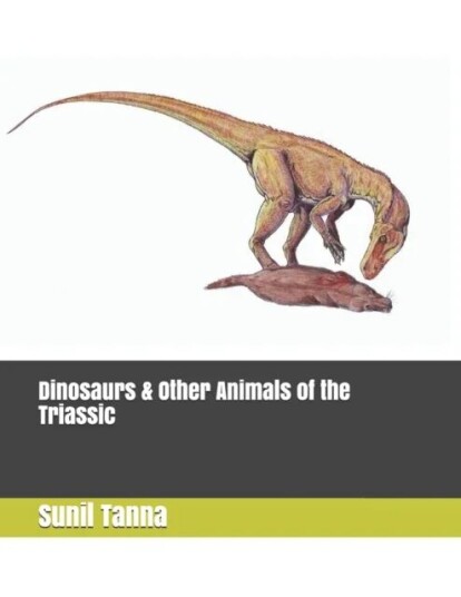 Dinosaurs & Other Animals Of The Triassic Av Sunil Tanna