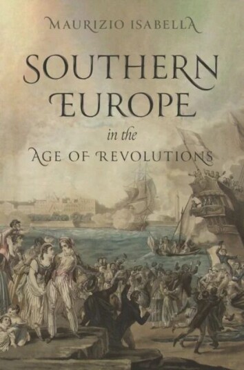 Southern Europe In The Age Of Revolutions Av Maurizio Isabella