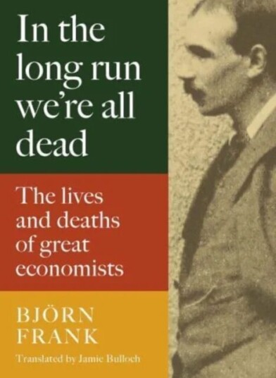 In The Long Run We Are All Dead Av Frank Bjoern