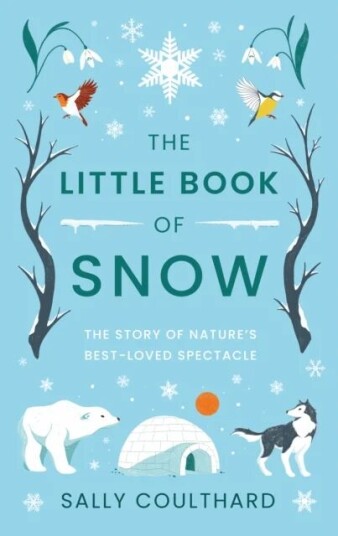 The Little Book Of Snow Av Sally Coulthard