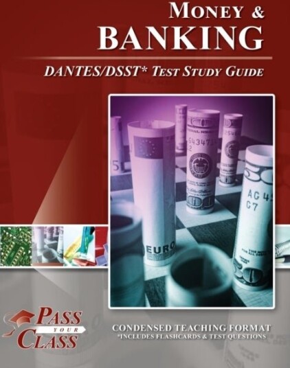 Money and Banking DANTES/DSST Test Study Guide