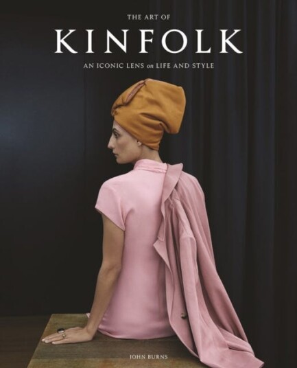 The Art Of Kinfolk Av John Burns The Art Of Kinfolk Av John Burns