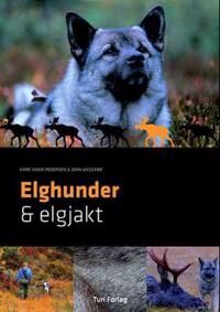 Elghunder & Elgjakt Av Kåre Vidar Pedersen, John Unsgård