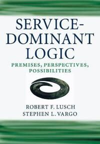 Lusch Robert F. Service-Dominant Logic