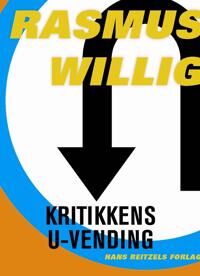 Willig Rasmus Kritikkens U-vending Willig Rasmus Kritikkens U-vending