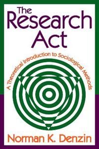 Norman Denzin Norman K. The Research Act