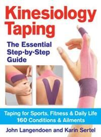 Langendoen John Kinesiology Taping: The Essential Step-by-Step Guide Langendoen John Kinesiology Taping: The Essential Step-by-Step Guide