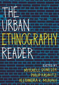 Duneier Mitchell The Urban Ethnography Reader