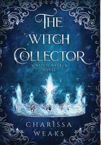 The Witch Collector Av Charissa Weaks