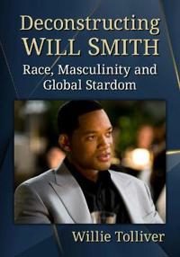 Tolliver Willie Deconstructing Will Smith