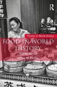 Pilcher Jeffrey M. Food in World History