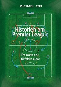 Historien Om Premier League Av Michael Cox Historien Om Premier League Av Michael Cox
