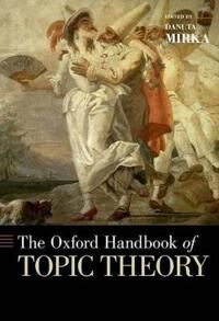 Mirka Danuta The Oxford Handbook of Topic Theory (0190618809)