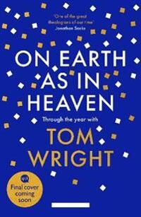 On Earth As In Heaven Av Tom Wright