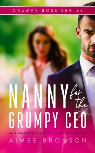 Nanny for the Grumpy CEO Nanny for the Grumpy CEO