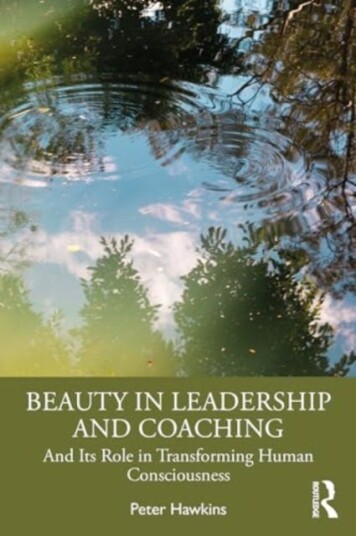 Beauty in Leadership and Coaching And Its Role in Transforming Human Consciousness Beauty in Leadership and Coaching And Its Role in Transforming Human Consciousness