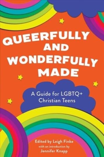 Queerfully and Wonderfully Made A Guide for Lgbtq+ Christian Teens Queerfully and Wonderfully Made A Guide for Lgbtq+ Christian Teens