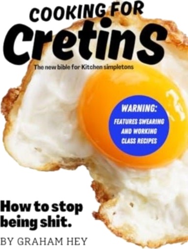 Cooking For Cretins