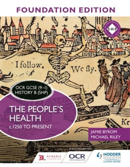 OCR GCSE  9-1  History B  SHP  Foundation Edition: The People's Health c.1250 to present