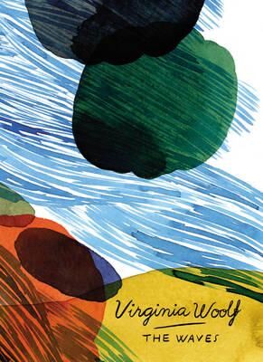 The Waves (Vintage Classics Woolf Series) Av Virginia Woolf The Waves (Vintage Classics Woolf Series) Av Virginia Woolf