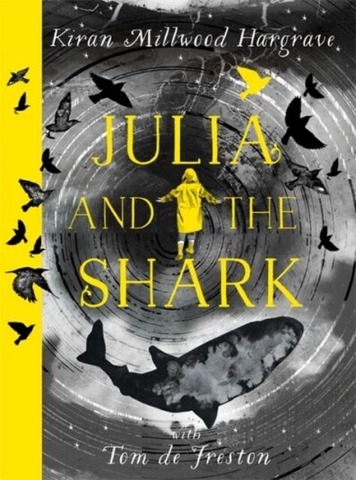 Julia And The Shark Av Kiran Millwood Hargrave Julia And The Shark Av Kiran Millwood Hargrave
