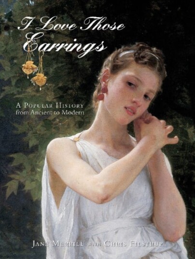 I Love Those Earrings A Popular History from Ancient to Modern