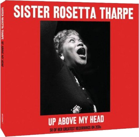 Sister Rosetta Tharpe Up Above My Head CD