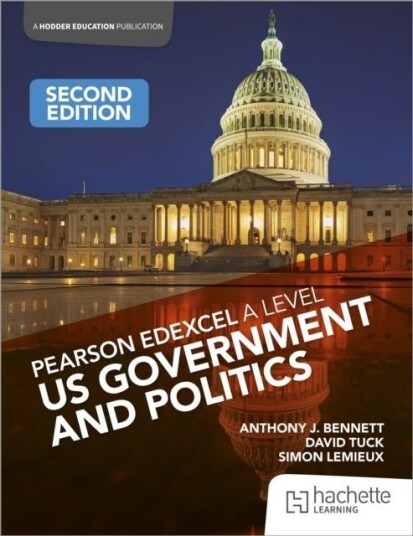 Pearson Edexcel A Level US Government and Politics Second Edition Pearson Edexcel A Level US Government and Politics Second Edition