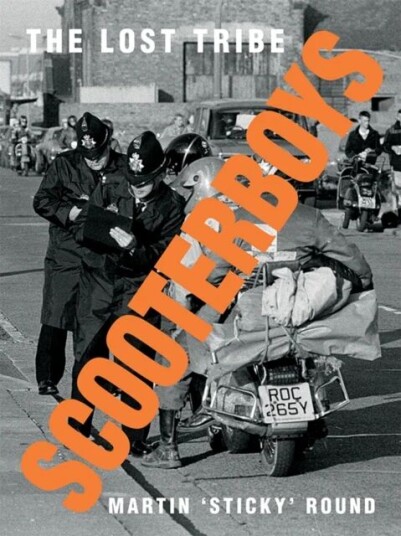 Scooterboys Av Martin 'Sticky' Round Scooterboys Av Martin 'Sticky' Round