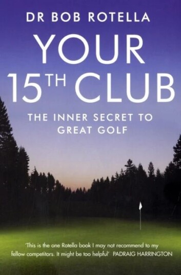 Your 15th Club Av Dr. Bob Rotella