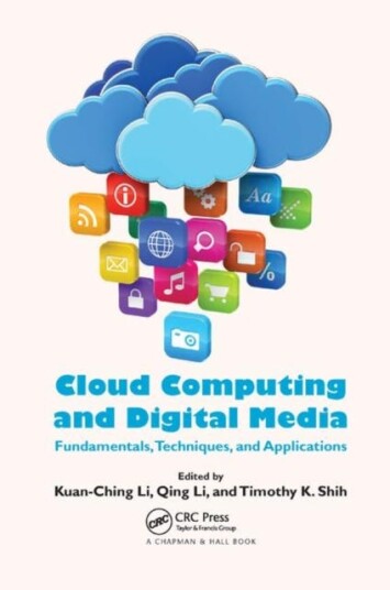 Cloud Computing and Digital Media  Fundamentals, Techniques, and Applications