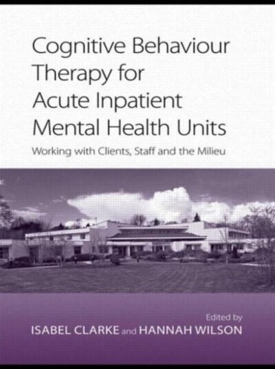 Cognitive Behaviour Therapy For Acute Inpatient Mental Health Units