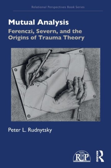 Mutual Analysis Ferenczi, Severn, and the Origins of Trauma Theory