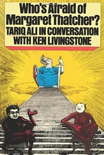 Who'S Afraid Of Margaret Thatcher? Av Ken Livingstone, Tariq Ali