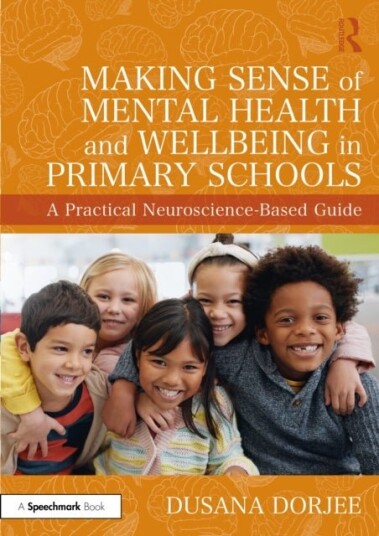Making Sense of Mental Health and Wellbeing in Primary Schools Making Sense of Mental Health and Wellbeing in Primary Schools