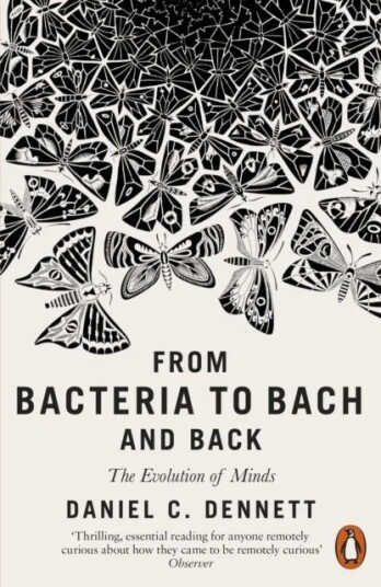 From Bacteria To Bach And Back Av Daniel C. Dennett From Bacteria To Bach And Back Av Daniel C. Dennett