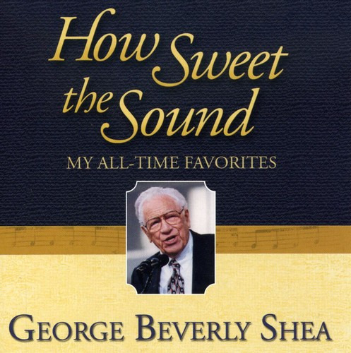 George Beverly Shea How Sweet The Sound: My AllTime Favorites CD