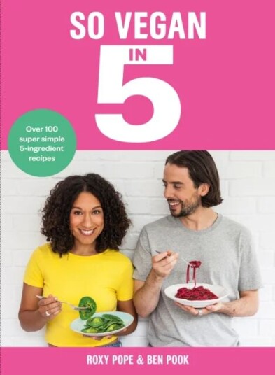So Vegan In 5 Av Roxy Pope, Ben Pook