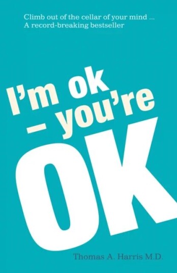 I'M Ok, You'Re Ok Av Thomas A. Harris