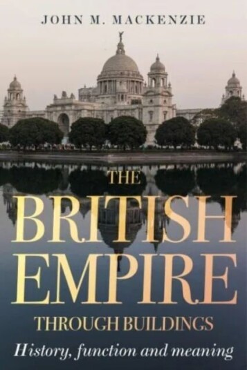 The British Empire Through Buildings Av John M. Mackenzie The British Empire Through Buildings Av John M. Mackenzie