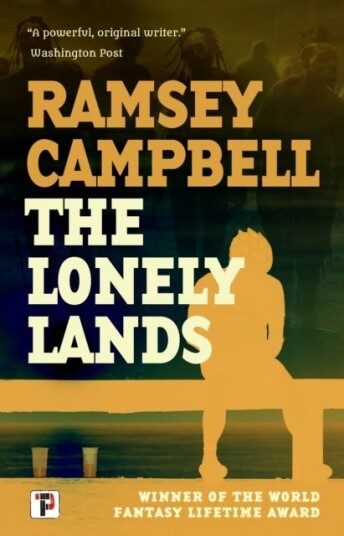 The Lonely Lands Av Ramsey Campbell