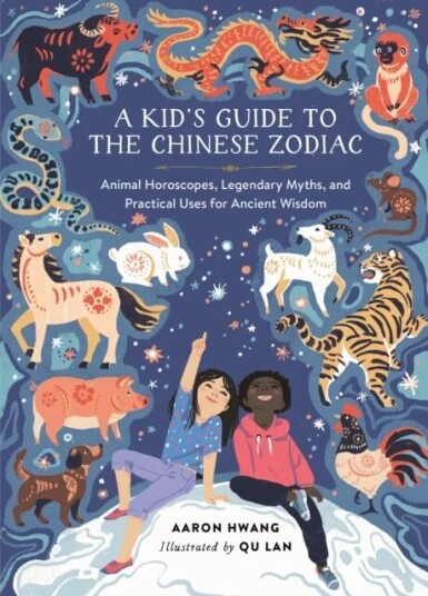 A Kid'S Guide To The Chinese Zodiac Av Aaron Hwang