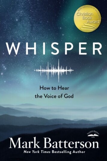 Whisper: How To Hear The Voice Of God Av Mark Batterson Whisper: How To Hear The Voice Of God Av Mark Batterson