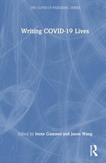 Writing COVID 19 Lives Writing COVID 19 Lives