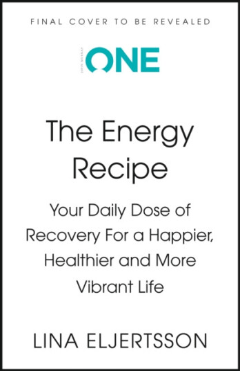 The Energy Recipe Your Daily Dose of Recovery For a Happier Healthier and More Vibrant Life
