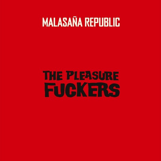 The Pleasure Fuckers Malasaña Republic LP/Vinyl The Pleasure Fuckers Malasaña Republic LP/Vinyl