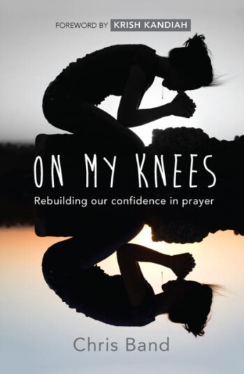 On My Knees  Rebuilding our confidence in prayer